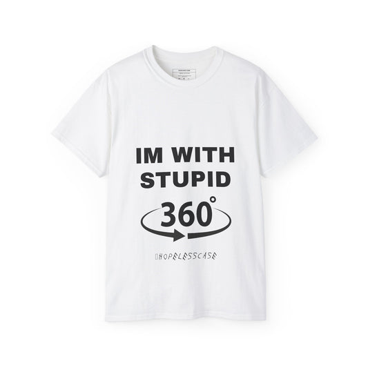 IM WITH STUPID